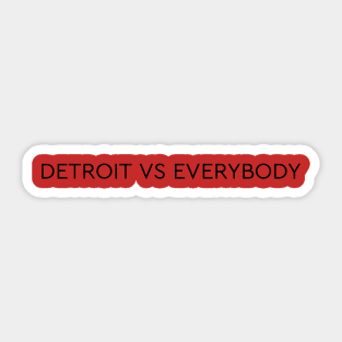 detroit vs everybody Sticker